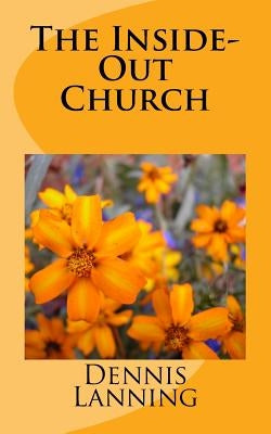 The Inside-Out Church by Lanning, Dennis