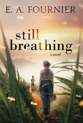 Still Breathing by Fournier, Eugene a.