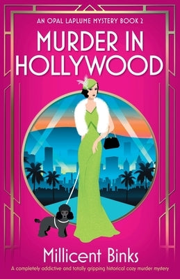 Murder in Hollywood: A completely addictive and totally gripping historical cozy murder mystery by Binks, Millicent