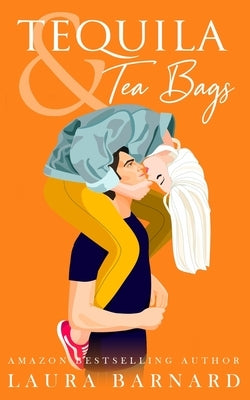 Tequila and Tea Bags by Barnard, Laura