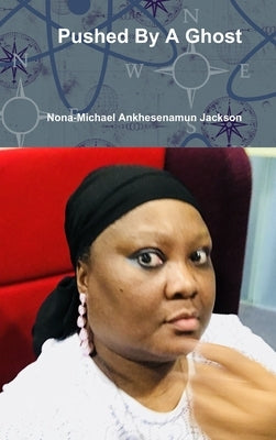 Pushed By A Ghost by Jackson, Nona-Michael Ankhesenamun