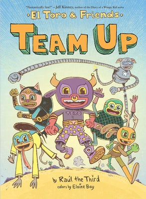 Team Up: El Toro & Friends by Raúl the Third