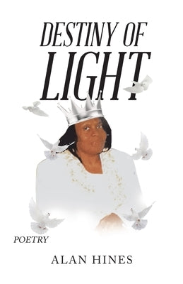 Destiny of Light by Hines, Alan
