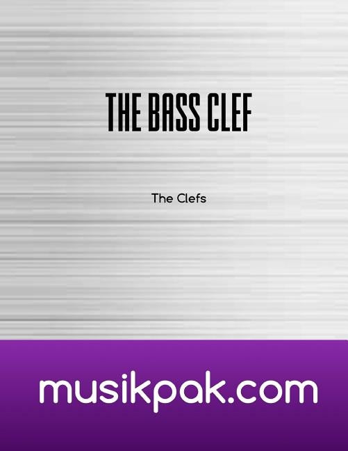 The Bass Clef: Learn and Practice The Notes of The Bass Clef by Tirpak, Steve