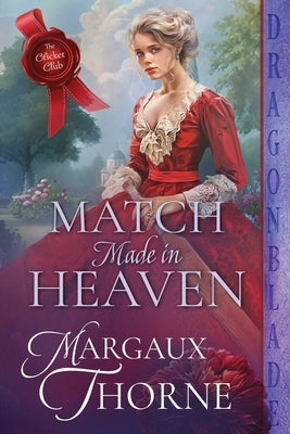 Match Made in Heaven: A Regency Historical Romance by Thorne, Margaux
