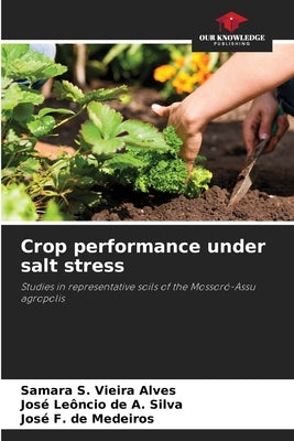 Crop performance under salt stress by Vieira Alves, Samara S.