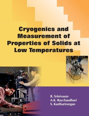 Cryogenics and Measurement of Properties of Solids at Low Temperatures by Srinivasan, R.