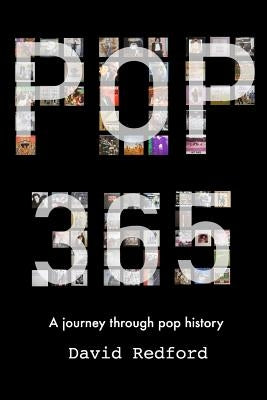 Pop 365: Journey Through Music History Via 365 Albums by Redford, David