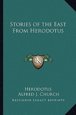 Stories of the East From Herodotus by Herodotus