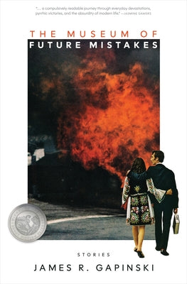 The Museum of Future Mistakes by Gapinski, James R.