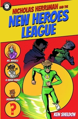 Nicholas Herriman and the New Heroes League by Sheldon, Ken