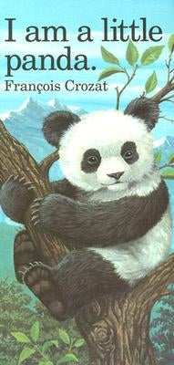I Am a Little Panda by Crozat, Francois