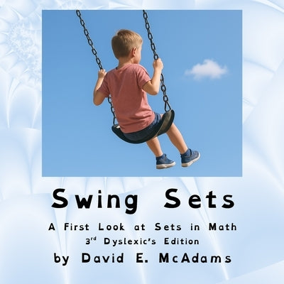 Swing Sets: A First Look at Sets in Math by McAdams, David E.