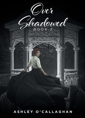 Over Shadowed: Book 2 by Ocallaghan, Ashley