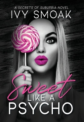 Sweet Like a Psycho by Smoak, Ivy
