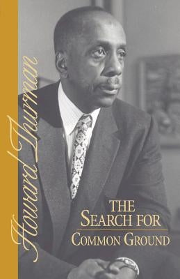 The Search for Common Ground by Thurman, Howard