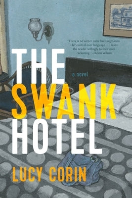 The Swank Hotel by Corin, Lucy