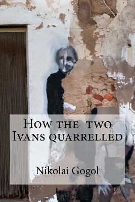 How the two Ivans quarrelled by Edibooks