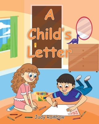 A Child's Letter by Rainbow, Judy