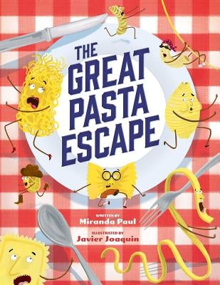 The Great Pasta Escape by Paul, Miranda