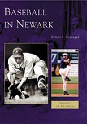 Baseball in Newark by Cvornyek, Robert L.