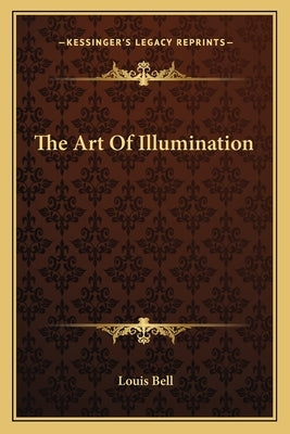 The Art Of Illumination by Bell, Louis