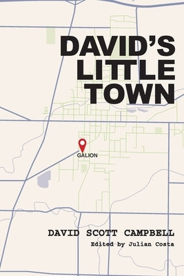 David's Little Town: Growing Up in Mid-Century Galion, Ohio by Costa, Julian