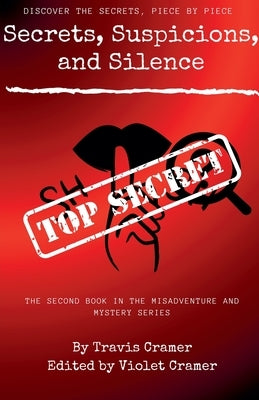 Secrets, Suspicions, and Silence by Cramer, Travis