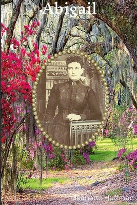 Abigail by Huffman, Jeanette