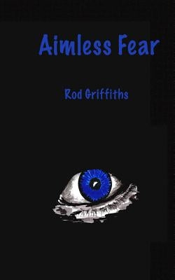 Aimless Fear Second Edition by Griffiths, Rod