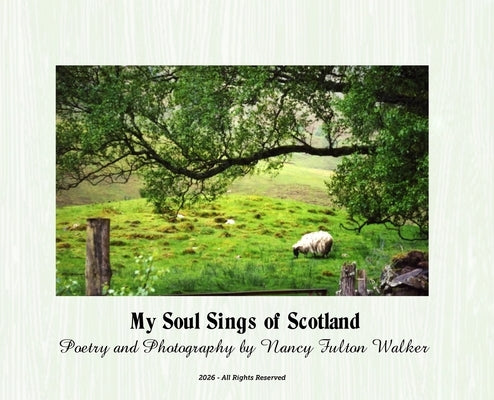 My Soul Sings of Scotland by Walker, Nancy Fulton
