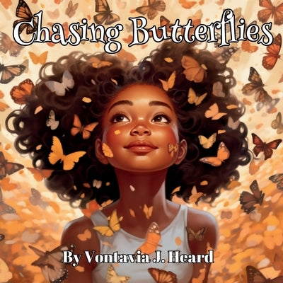 Chasing Butterflies by Heard, Vontavia