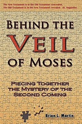 Behind the Veil of Moses by Martin, Brain L.
