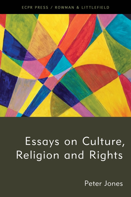 Essays on Culture, Religion and Rights by Jones, Peter