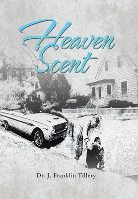 Heaven Scent by Tillery, J. Franklin