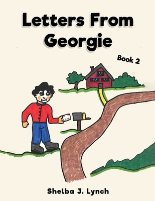 Letters from Georgie Book 2 by Lynch, Shelba J.