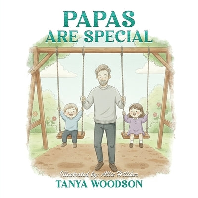 Papas Are Special by Woodson, Tanya