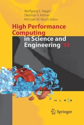 High Performance Computing in Science and Engineering '19: Transactions of the High Performance Computing Center, Stuttgart (HLRS) 2019 by Nagel, Wolfgang E.
