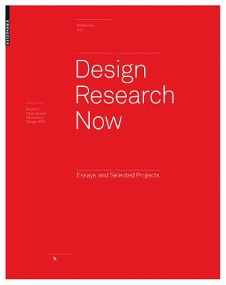 Design Research Now: Essays and Selected Projects by Michel, Ralf