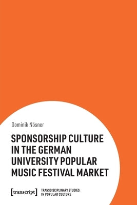 Sponsorship Culture in the German University Popular Music Festival Market by
