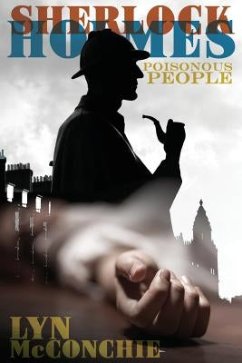 Sherlock Holmes: Poisonous People by McConchie, Lyn