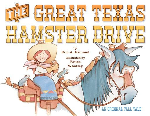 The Great Texas Hamster Drive by Kimmel, Eric A.