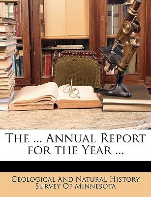 The ... Annual Report for the Year ... by Geological and Natural History Survey of