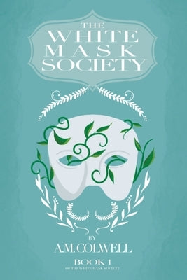 The White Mask Society by Colwell, A. M.