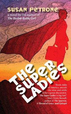 The Super Ladies by Petrone, Susan