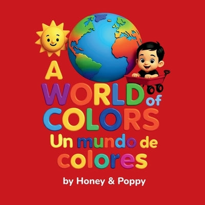 A World of Colores - Un Mundo de Colores by Honey and Poppy
