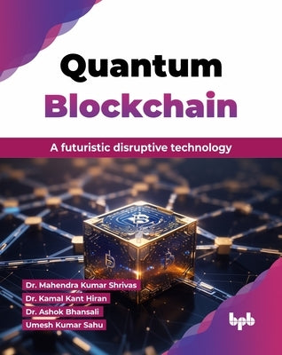 Quantum Blockchain: A futuristic disruptive technology (English Edition) by Kumar Shrivas, Mahendra