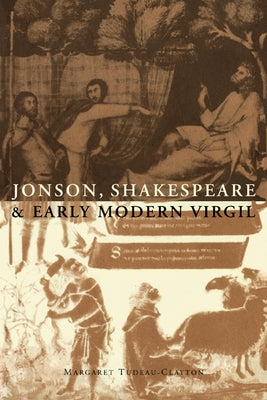 Jonson Shakespeare & Early Mod by Tudeau-Clayton, Margaret