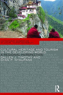 Cultural Heritage and Tourism in the Developing World: A Regional Perspective by Timothy, Dallen J.