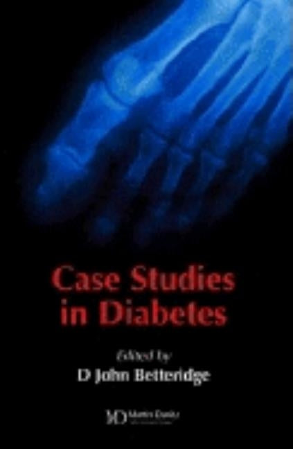Case Studies in Diabetes by Betteridge, D. John